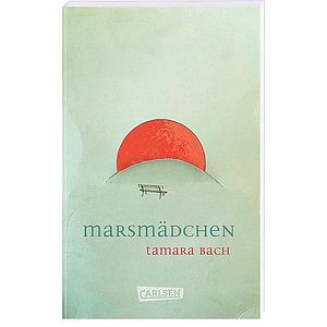 Marsmädchen by Shelley Tanaka, Tamara Bach