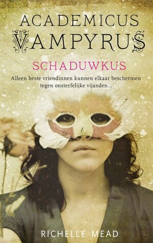 Academicus Vampyrus: Schaduwkus by Richelle Mead