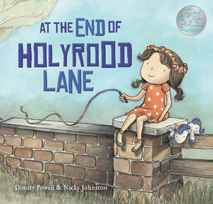 At the End of Holyrood Lane by Dimity Powell
