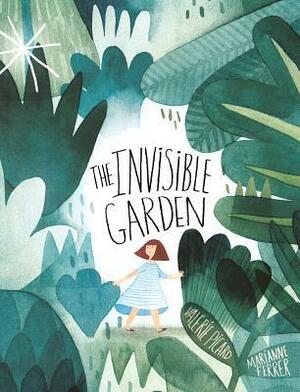 The Invisible Garden by Valérie Picard, Marianne Ferrer