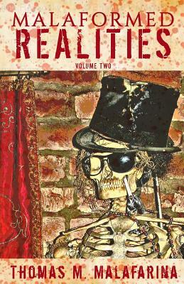 Malaformed Realities Volume 2 by Thomas Malafarina