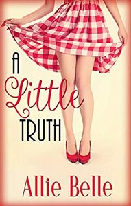 A Little Truth by Allysa Hart, Allie Belle