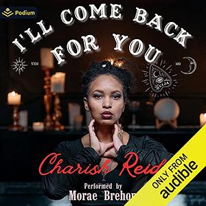 I'll Come Back for You by Charish Reid