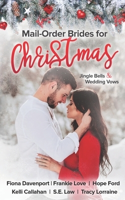 Mail-Order Brides For Christmas by Hope Ford, Kelli Callahan, Fiona Davenport