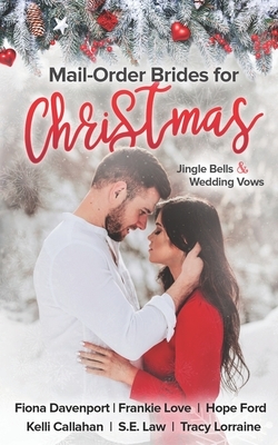 Mail-Order Brides For Christmas by Hope Ford, Fiona Davenport, Kelli Callahan