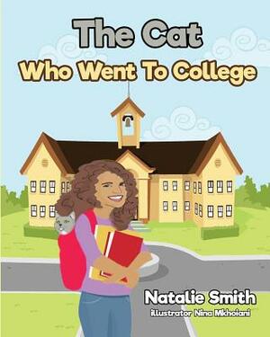 The Cat Who Went To College by Natalie Smith