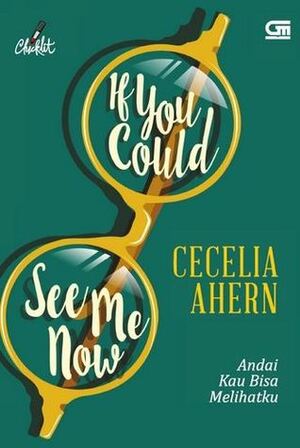 Andai Kau Bisa Melihatku - If You Could See Me Now by Cecelia Ahern