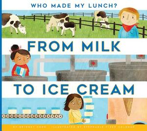 From Milk to Ice Cream by Bridget Heos