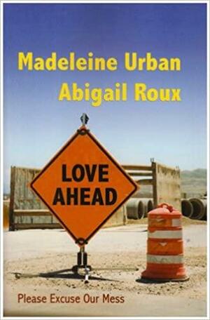 Love Ahead by Madeleine Urban, Abigail Roux