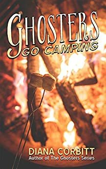 Ghosters Go Camping by Diana Corbitt