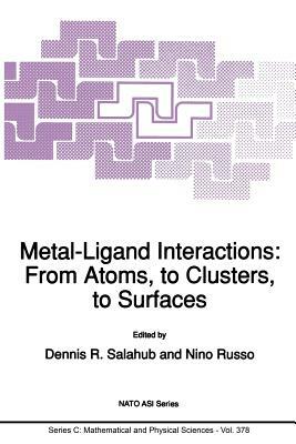 Metal-Ligand Interactions: From Atoms, to Clusters, to Surfaces by 