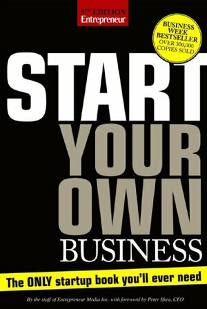 Start Your Own Business: The Only Book You'll Ever Need by Entrepreneur Press