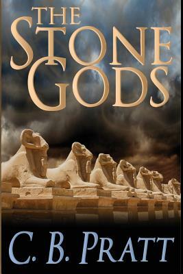 The Stone Gods: An Eno the Thracian Novel by C. B. Pratt