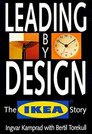 Leading by Design: The Ikea Story by Bertil Torekull, Joan Tate