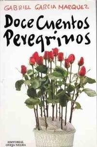 Doce Cuentos Peregrinos by Gabriel García Márquez