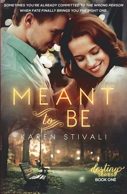 Meant To Be by Karen Stivali