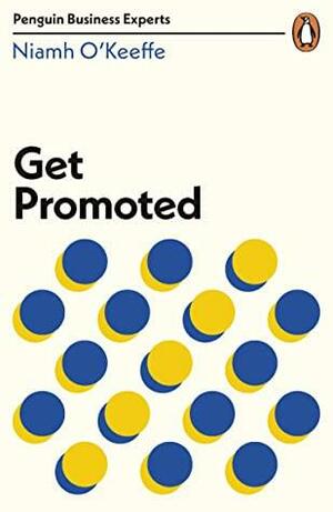 Get Promoted (Penguin Business Experts Series) by Niamh O'Keeffe