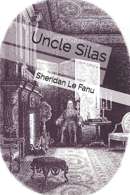 Uncle Silas by J. Sheridan Le Fanu