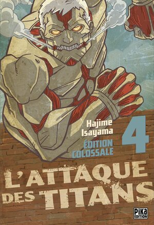 L'attaque des titans édition colossale tome 4 by Hajime Isayama