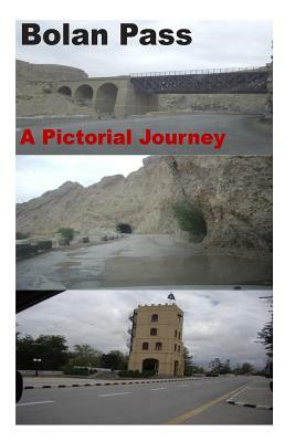 Bolan Pass-A Pictorial Journey by Agha Humayun Amin