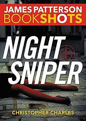 Night Sniper by James Patterson, Christopher Charles