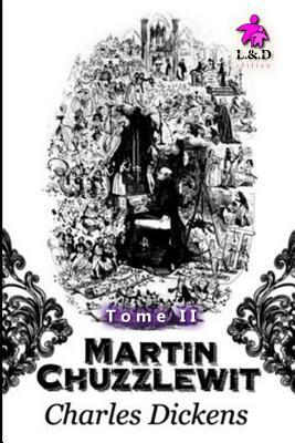 Martin Chuzzlewit - Tome II by Charles Dickens