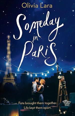 Someday in Paris: A Magical New Love Story for Hopeless Romantics by Olivia Lara