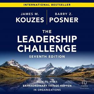 The Leadership Challenge by James M. Kouzes^Barry Z. Posner