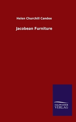 Jacobean Furniture by Helen Churchill Candee