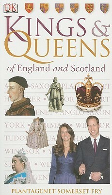 Kings&Queens of England and Scotland by Peter Somerset Fry