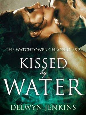 Kissed by Water by Delwyn Jenkins