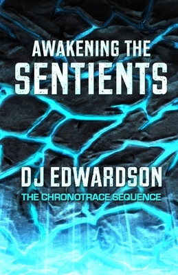 Awakening the Sentients by DJ Edwardson