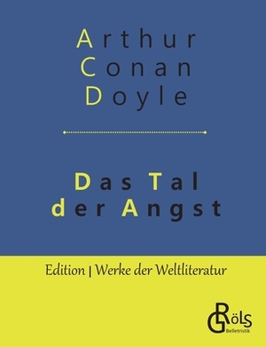 Das Tal der Angst: Ein Sherlock Holmes Roman by Arthur Conan Doyle