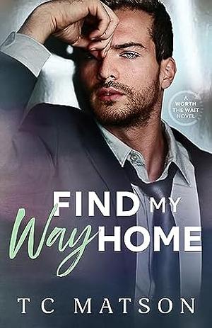 Find My Way Home by T.C. Matson