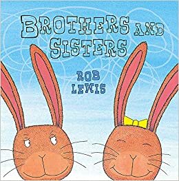 Brothers and Sisters by Rob Lewis