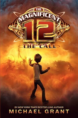 The Magnificent 12: The Call with Bonus Material by Michael Grant