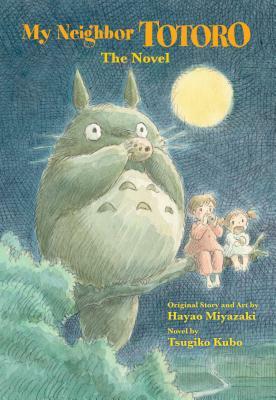 My Neighbor Totoro: The Novel by Tsugiko Kubo