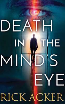 Death in the Mind's Eye by Rick Acker
