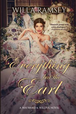Everything But the Earl by Willa Ramsey
