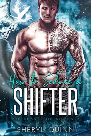How to Seduce a Shifter by Sheryl Quinn