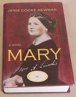 Mary: Mrs. A. Lincoln by Janis Cooke Newman