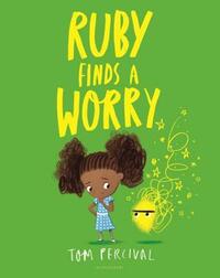 Ruby Finds a Worry by Tom Percival