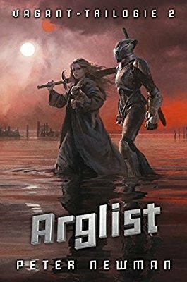 Vagant-Trilogie 2: Arglist by Peter Newman