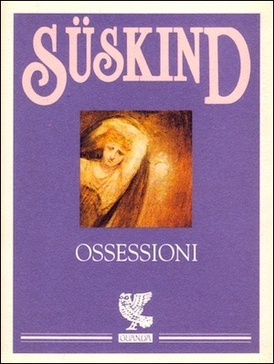 Ossessioni by Patrick Süskind, Laura Pignatti