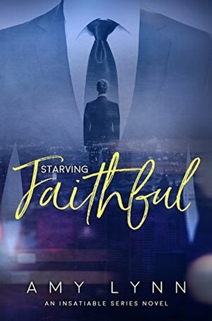 Starving Faithful by Amy Lynn