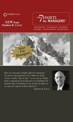 The 7 Habits for Managers: Managing Yourself, Leading Others, Unleashing Potential by Stephen R. Covey