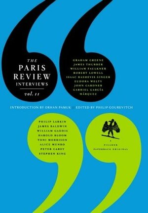 The Paris Review Interviews, II: Wisdom from the World's Literary Masters by Harold Bloom, James Baldwin, John Gardner, Graham Greene, The Paris Review, Philip Gourevitch, Peter Carey, Orhan Pamuk, Isaac Bashevis Singer, Stephen King, Toni Morrison, James Thurber, Gabriel García Márquez, Robert Lowell, Philip Larkin, William Gaddis, William Faulkner, Alice Munro, Eudora Welty