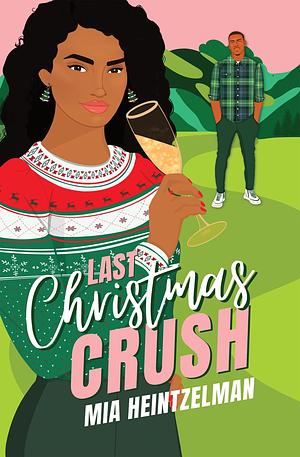 Last Christmas Crush by Mia Heintzelman