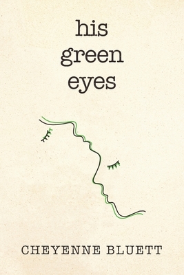 His Green Eyes by Cheyenne Bluett