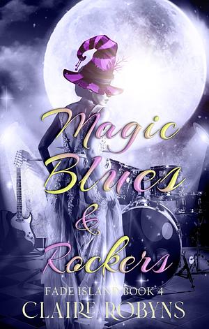 Magic Blues & Rockers by Claire Robyns, Claire Robyns